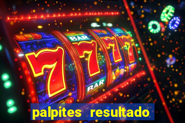 palpites resultado correto jogos de hoje